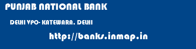 PUNJAB NATIONAL BANK  DELHI VPO- KATEWARA, DELHI    banks information 